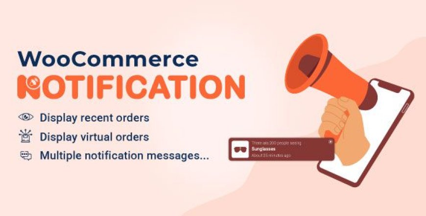 WooCommerce Notification v1.6.6 – Boost Your Sales – Live Feed Sales – Recent Sales Popup – Upsells