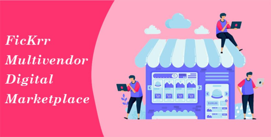 FicKrr v4.4 - Multivendor Digital Marketplace