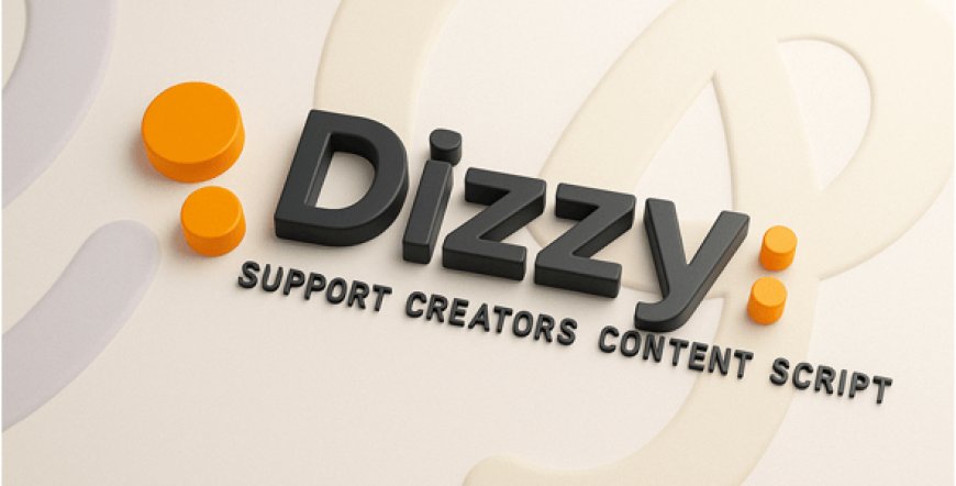 dizzy v5.1 – Support Creators Content Script