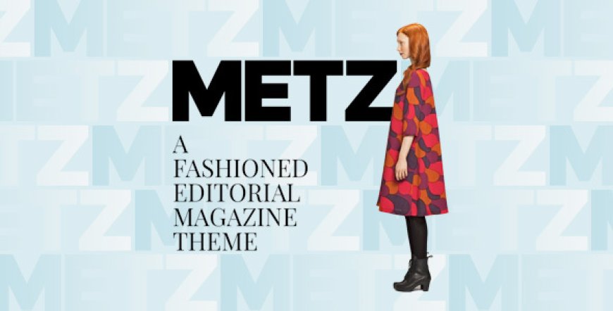 Metz v8.0.11 - A Fashioned Editorial Magazine WordPress Theme
