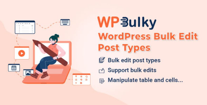 WPBulky v1.1.9 – WordPress Bulk Edit Post Types